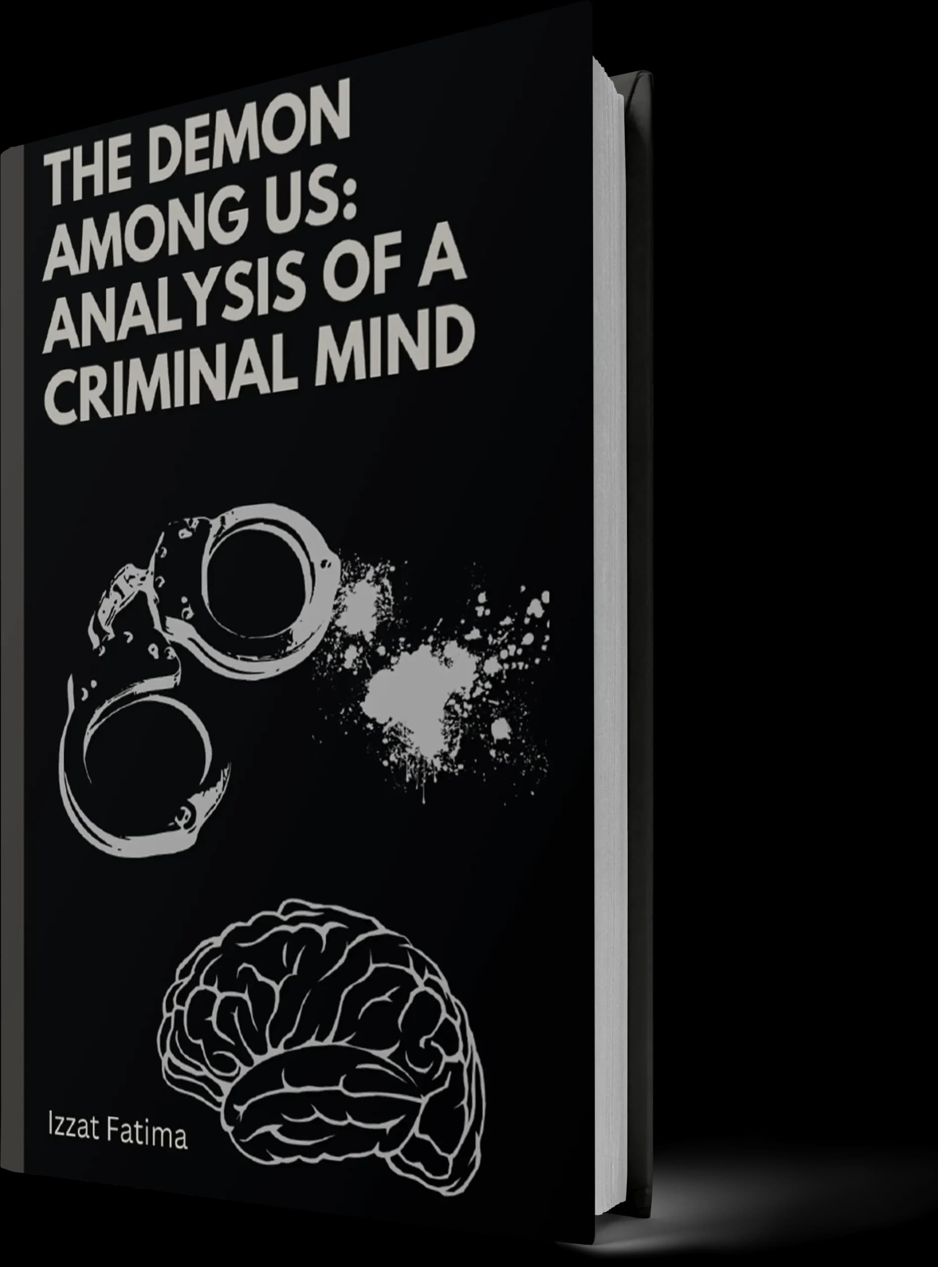The Demon Among Us: Analysis of a Criminal Mind